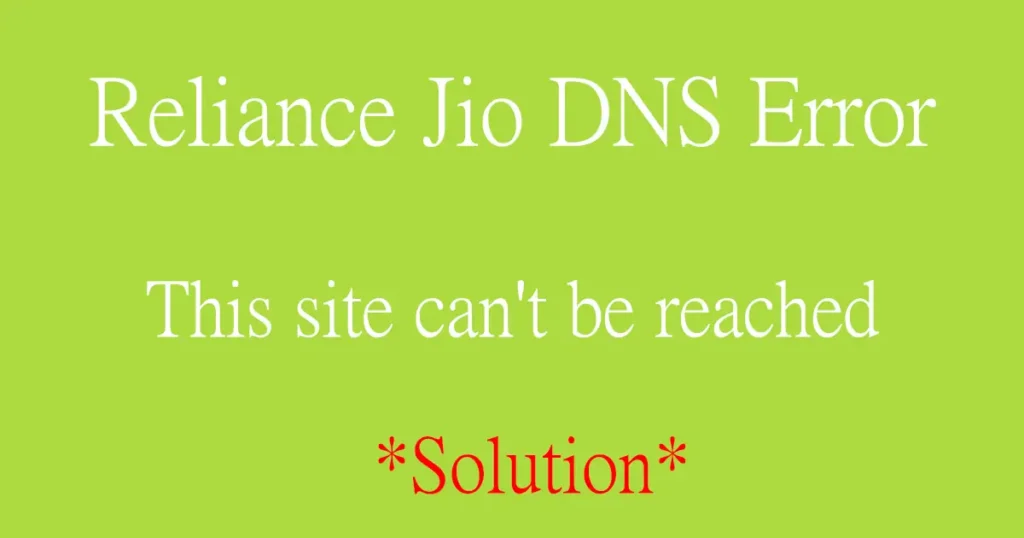 Reliance Jio Network Not Opening Some Websites (DNS Error)